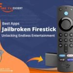 Best Jailbroken Firestick Apps (November 2024)